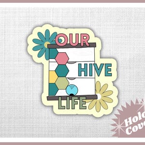 Our Hive Live - Die Cut Sticker