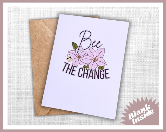 Bee The Change Greeting Card - Blank Inside