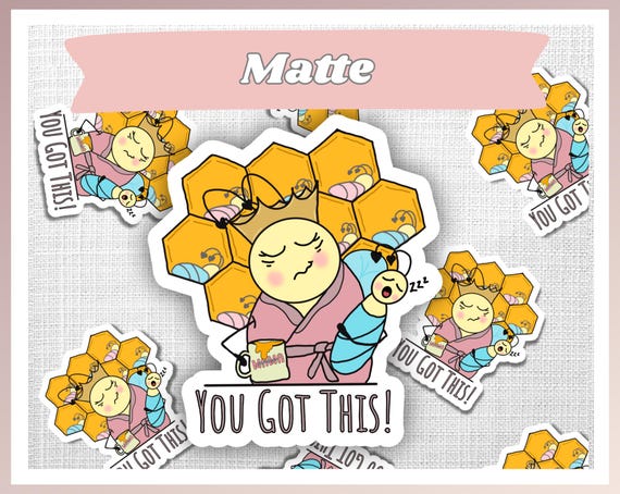 You Got This - Queen Bee sticker