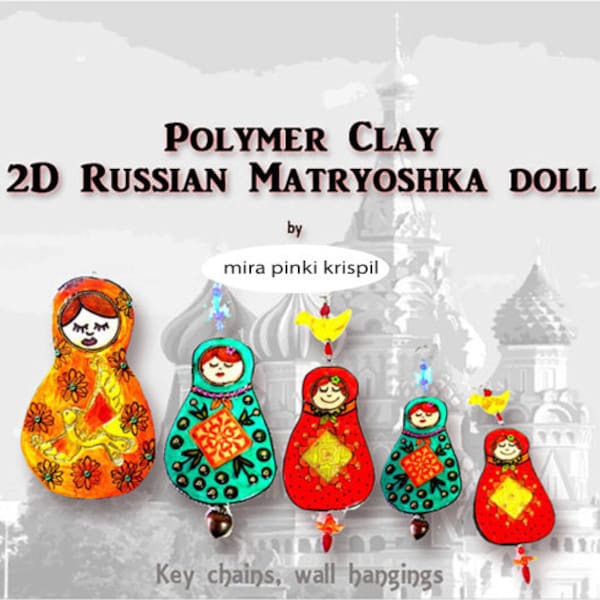 Tutoriel, Poupée matryushka russe 2D, DIY, Tutoriel sur la pâte polymère, PDF sur la pâte polymère, Tutoriel, Pdf, À faire soi-même, Tutoriel étape par étape