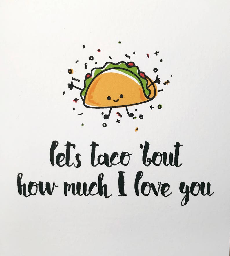 cute punny Valentine's Day card. lets taco bout how much I love you. puns cards. valentine for boyfriend, him, husband, her, girlfriend. image 8