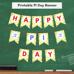 May include: Printable Pi Day banner with yellow, red, and blue flags. Each flag has a white circle with a letter or the symbol for Pi. The text on the banner reads "Happy Pi Day".