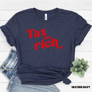 Activist Apparel Clothing Eat Rich Shirt Statement Tee Political Message Expression Social Justice Equality Graphic Unisex Design Progressive Movement Support Protest Rally Wear Bold Message Tshirt Casual Style Everyday Fashion Statement