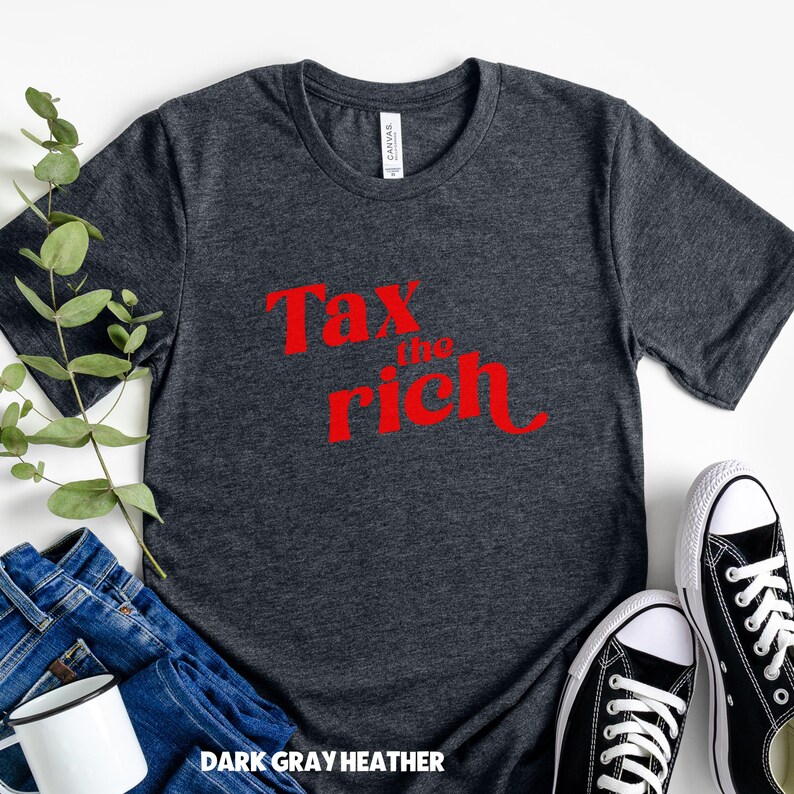 Eat Rich Shirt Political Statement Tee Activist Apparel Clothing Social Justice Equality Message Conversation Starter Progressive Movement image 6