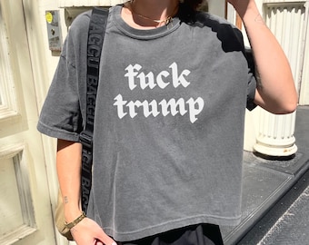 Anti F*ck Trump Shirt Protest Graphic Tee Feminist Crop Top Political Statement Clothing Resist Activist Apparel Liberal Fashion Democrat