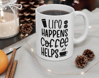 life happens coffee helps mug, funny gift, funny mug, funny mugs, mug, coffee cup, funny gifts, gift for her, christmas gift, birthday gif