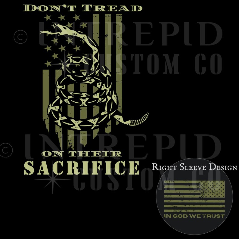 May include: Black graphic design featuring a coiled rattlesnake over a distressed American flag. Text reads "DON'T TREAD ON THEIR SACRIFICE" and "IN GOD WE TRUST". A right sleeve design is also shown.