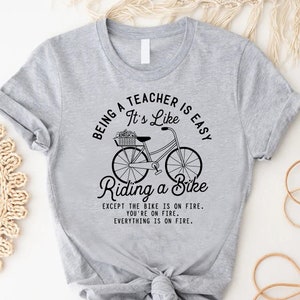 Being A Teacher Is Easy It&#39;s Like Riding A Bike Shirt,Back to School Teacher Outfit,Gift for Teacher,Teacher Tshirt,Funny Teacher Gift Shirt