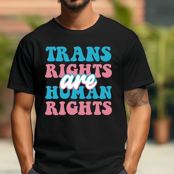 Trans Rights Are Human Rights Shirt, Equality Shirt, Pride Shirt, Trans Rights Shirt, Trans Gift, Equal Rights Shirt, LGBT Shirts, LGBT Gift