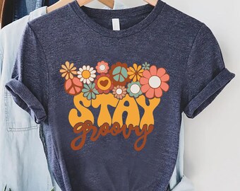 Groovy Birthday Party Shirt,Stay Groovy Shirt, Stay Groovy Outfit, Groovy Tee,Floral Women Shirt,Peaceful Tee, Hippie Shirt, Groovy Party