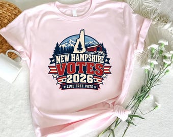 New Hampshire Votes 2026 Shirt, NH Election T-Shirt, Live Free Vote Tee, New Hampshire Voting Shirt, Political Graphic Tee