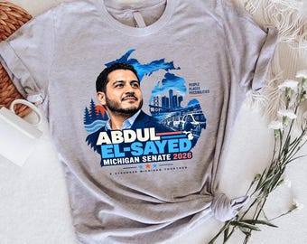 Abdul El-Sayed 2026 Shirt, Michigan Senate Tee, MI Election 2026 T-Shirt, Michigan Political Graphic Shirt, Campaign Style Tee