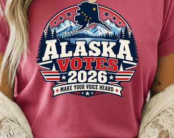 Comfort Colors®Alaska Votes 2026 Shirt, Alaska Election T-Shirt, AK Voting Tee, Make Your Voice Heard Shirt, Alaska Political Graphic Tee
