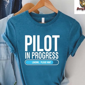 Pilot In Progress T-Shirt Funny Flight School Student Tee Pilot In Progress T-Shirt Funny Flight School Student Tee
