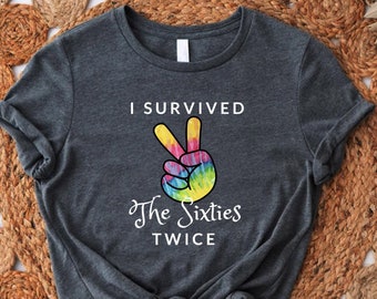 Funny 70th Birthday Gift Shirt,I Survived The Sixties Twice Shirt,Birthday Party Shirt, Gift for Grandma, 70th Bday Shirt,70th Birthday Gift