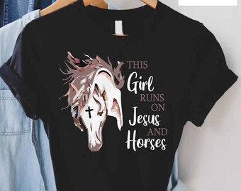 Christian Women Shirt,Gift for Jesus Lover,Horse Lover Shirt,This Girl Runs On Jesus And Horses ,Horse Rider, Religious Tee,Spiritual Shirt