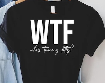 50th Birthday Shirt, Who's Turning Fifty Shirt,50th Birthday Party T-Shirt,50 Years Old Shirt,50th Birthday Woman, Funny 50th Birthday Gifts