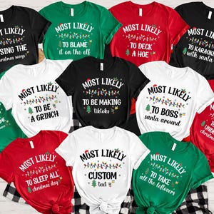Christmas Most Likely to Shirt,118 Quotes,Family Christmas Shirt,Custom Christmas Gift,Funny Christmas Tee,Christmas Party,Matching Tshirt