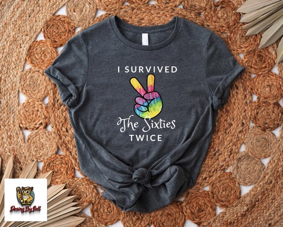 Funny 70th Birthday Gift Shirt,I Survived The Sixties Twice Shirt,Birthday Party Shirt, Gift for Grandma, 70th Bday Shirt,70th Birthday Gift