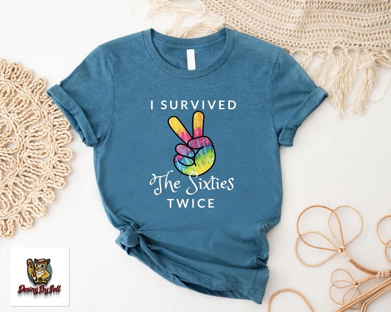 a t - shirt that says i survived the sixties twice
