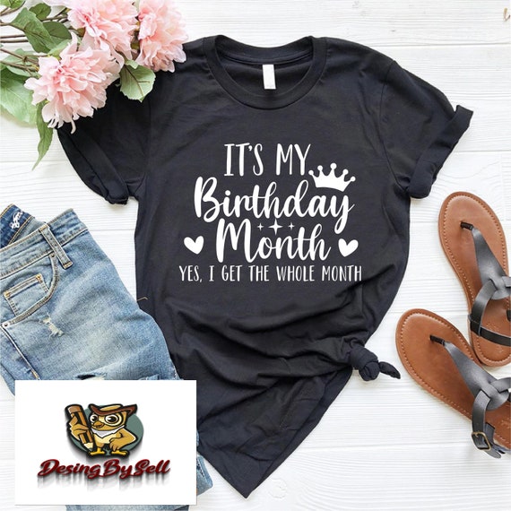 It's My Birthday Month,Funny Birthday Shirt,Birthday Girl Shirt,Womens Birthday Gift,Birthday Gift ShirtBirthday Queen Shirt,My Birthday Tee
