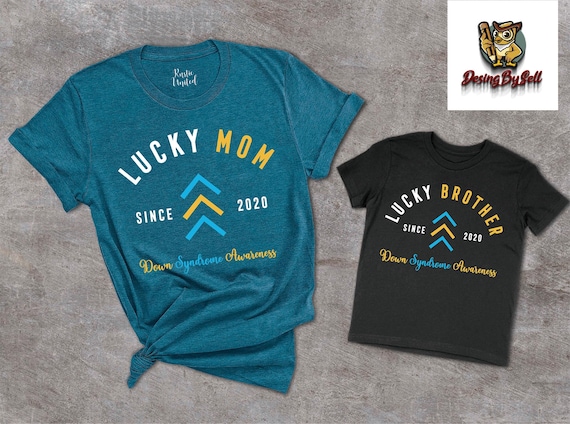 Custom Down Syndrome Awareness Shirt,Lucky Mom Dad Brother Shirt,Down Syndrome Family Support Gift,Down Syndrome Support,Inspirational Shirt