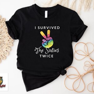 i survived the sixties twice t - shirt