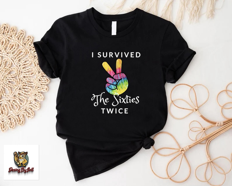 i survived the sixties twice t - shirt