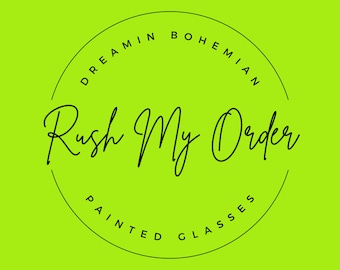 Rush My Order Please. This is for glasses ordered in Dreamin Bohemian Shop