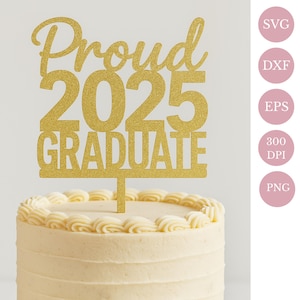 Graduation Cake Topper SVG | Proud 2025 Graduates | Cricut File | Instant Download | Graduation Party Decor | Class of 2025 Topper