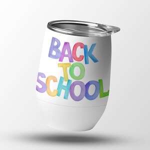 Back to School Wine Tumbler: Teacher Appreciation Gift, 12oz Stainless Steel