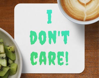 I Don't Care Coasters, Fun Drink Coasters, Novelty Coasters Set, Unique Home Decor, Gift for Friends, Quirky Coasters