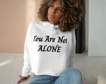 You Are Not Alone Crop Hoodie