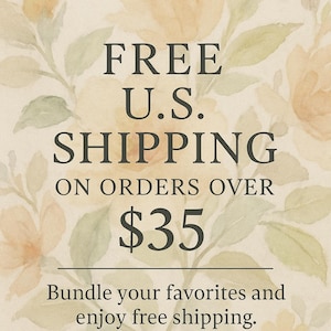 Pu&ograve; includere: Una grafica floreale con il testo "FREE U.S. SHIPPING ON ORDERS OVER $35 Bundle your favorites and enjoy free shipping."