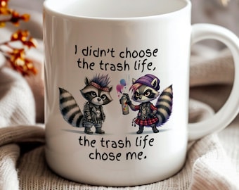 Trashy Racoons Ceramic Mug Gift, (11oz, 15oz) -- Trash Life Coffee Cup -- Cute and Funny Novelty Gift for Friends / Family -- Punk Racoon