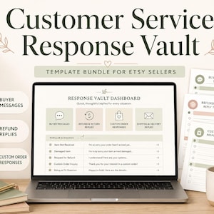 May include: A digital template bundle for Etsy sellers titled Customer Service Response Vault, displayed on a laptop screen showing a dashboard with categories for buyer messages, refund replies, custom order responses, and shipping inquiries.