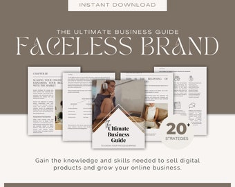 Ultimate Business Guide: How to Grow a Faceless Brand