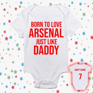 Personalised Born To Love Arsenal Just Like Daddy, Mummy, Nana, Grandad Or Any Text You Want