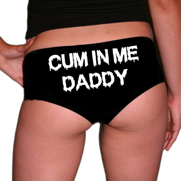 Come In Me Daddy Naughty Rude Cheeky Knickers Boy Shorts