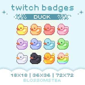 May include: A set of twelve pixel art duck badges for Twitch, featuring various colors including yellow, orange, red, pink, purple, blue, light blue, green, white, black, gold, and rainbow. The text reads twitch badges DUCK 18x18 | 36x36 | 72x72 BLOSSOMSTEA.