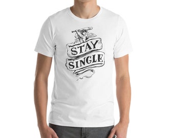 Stay Single Valentines Day Short-Sleeve Unisex T-Shirt