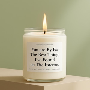 Vous êtes de loin la meilleure chose que j&#39;ai trouvée sur Internet Bougie de soja parfumée, cadeau petite amie, cadeau d&#39;anniversaire
