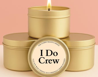 I Do Crew Candle, Bridesmaid Proposal Gift, Bachelorette Party Favor, Wedding Party Gift, Personalized Soy Candle Tin