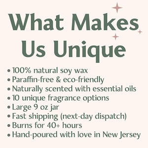 The image is a list of features that make a product unique, including 100% natural soy wax, being paraffin-free and eco-friendly, being naturally scented with essential oils, having 10 unique fragrance options, being a large 9 oz jar, having fast shipping, and burning for 40+ hours. The product is hand-poured with love in New Jersey.