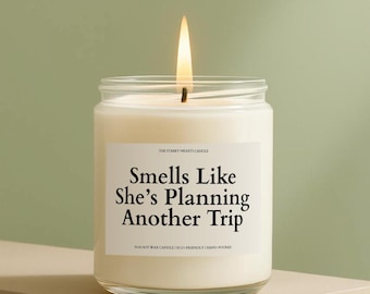 Smells Like She's Planning Another Trip Candle, Honeymoon Gift, Traveler Candle Gift, Vacation Gift, World Traveling Gift