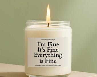I'm Fine It's Fine Everything Is Fine Candle, Anxiety Gift, Secret Santa Gift, Introvert Gift, Funny Candle, Coworker Gift