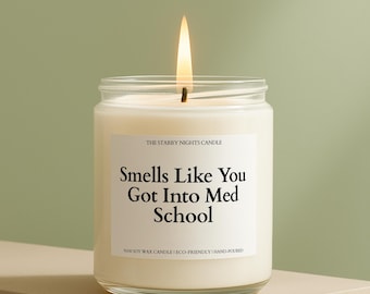 Med School Gift Smells Like You Got Into Med School Custom Candle Funny Unique Handmade Medical Student For Future Doctor