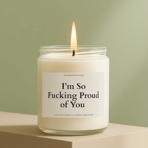 I&#39;m so F*cking Proud of You Candle Gift, Proud of You Gift, Funny Graduation Gift, Graduation Gift for Bestfriend