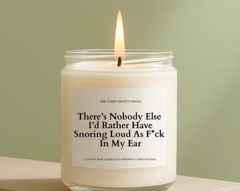 There's Nobody Else I'd Rather Have Snoring Loud Candle, Husband Gift From Wife Candle, Husband Anniversary Candle
