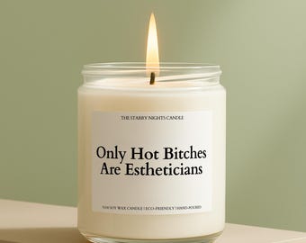 Esthetician Gift Funny Candle Hot Bitches Are Estheticians Spa Candle Waxing Gift Esthetician Birthday Gift Cosmetology